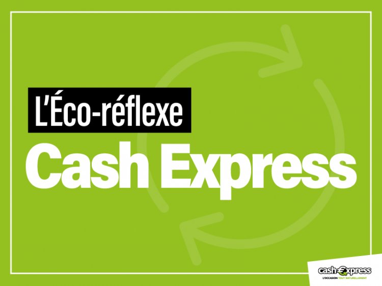 L’engagement éco-réflexe chez Cash Express